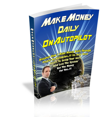 Product picture Make Money Daily On Autopilot - How I Make Paypal Cash Daily