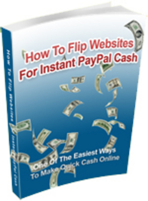 Product picture How to Flip Websites for Instant PayPal Cash